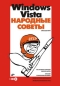 Windows Vista Народные советы (+ CD-ROM) Издательство: БХВ-Петербург, 2008 г Мягкая обложка, 400 стр ISBN 978-5-9775-0237-5 Тираж: 2500 экз Формат: 70x100/16 (~167x236 мм) инфо 3763e.