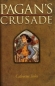Pagan's Crusade : Book One of the Pagan Chronicles (Pagan) 2003 г 256 стр ISBN 076362019X инфо 7154i.